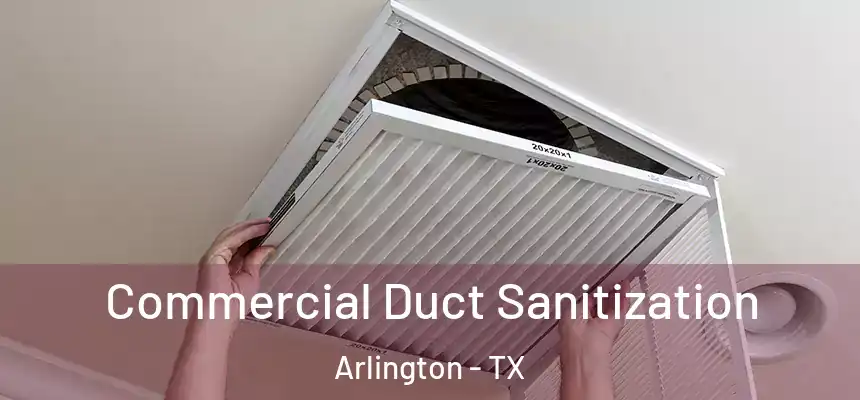  Commercial Duct Sanitization Arlington - TX