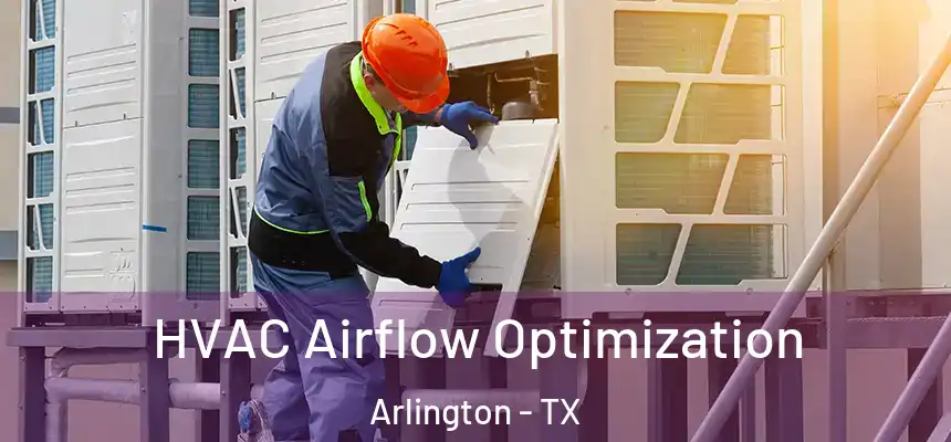  HVAC Airflow Optimization Arlington - TX