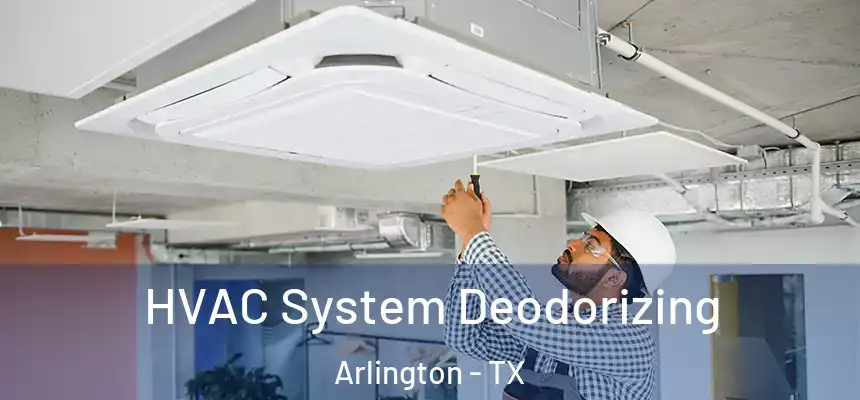  HVAC System Deodorizing Arlington - TX